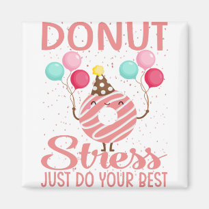 Imán Donut Stress Just Haz Tu Mejor Prueba De Maestros