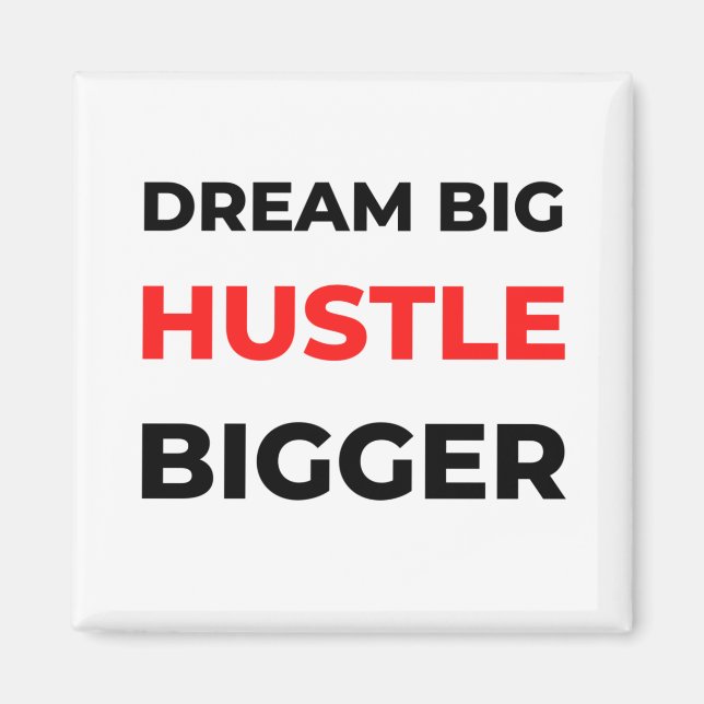 Imán Dream Big Hustle Bigger 2 (Frente)