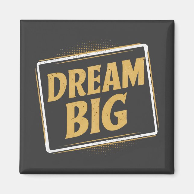 Imán Dream Big - Inspiration et motivation (Frente)