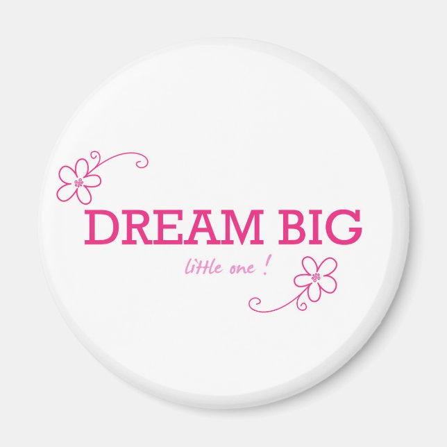 Imán Dream Big Little one (Frente)