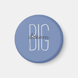 Imán Dream Big Quote Blue Gray Decorant Motivation
