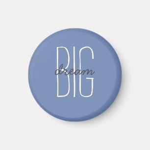 Imán Dream Big Quote Blue Gray Decorant Motivation
