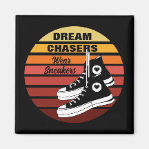 Dream Chasers Wear Sneakers