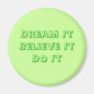 Imán Dream it Believe it Do it