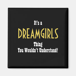 Imán Dreamgirls Magnet