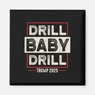Imán Drill Baby Drill Trump 2025 America Is Back Usa Fl