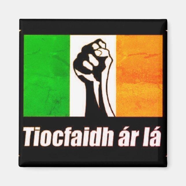 Imán Dublín 1916 Tiocfaidh ar la imnet (Frente)