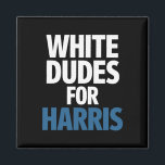 Imán Dudes Blancas Para Harris Kamala Harris 2024<br><div class="desc">Dudes Blancas Para Harris Kamala Harris 2024</div>