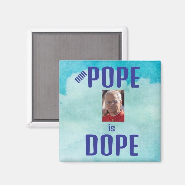 Imán Duh Pope is Dope Magnet (Anverso/Reverso)