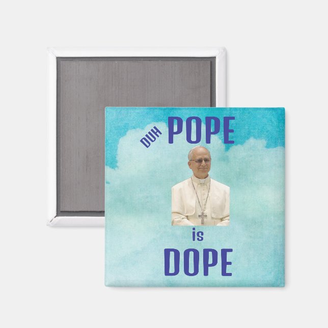 Imán Duh Pope is Dope Magnet (Anverso/Reverso)