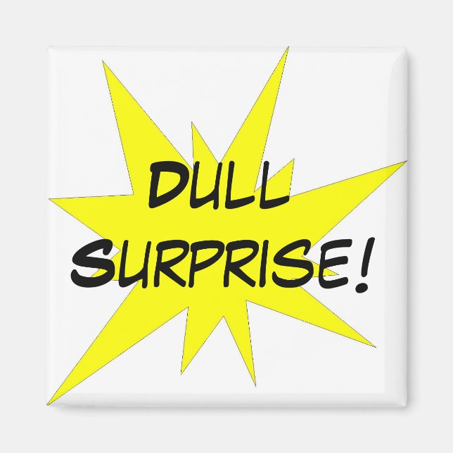Imán ¡Dull Surprise! (Frente)