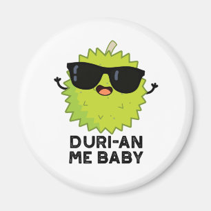 Imán Duri-an Me Baby Funny Durian Fruit Pun