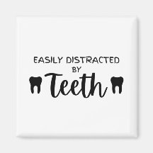 Easily Distracted By Teeth