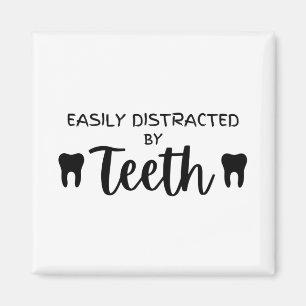 Imán Easily Distracted By Teeth