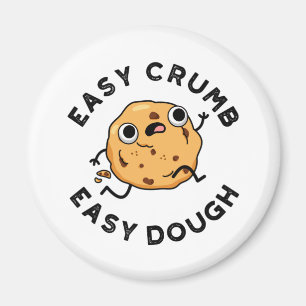 Imán Easy Crumb Easy Dough Funny Cookie Pun