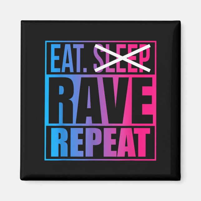 Imán Eat Don't Sleep Rave Repeat Edm Quote Music - Rave (Frente)