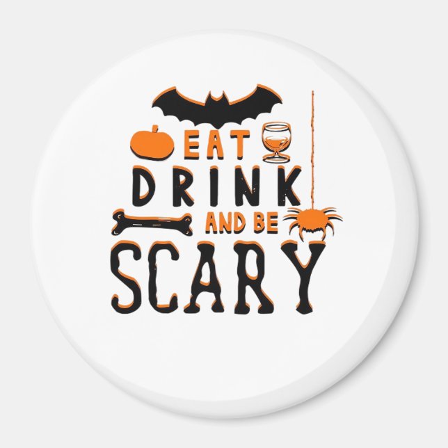Imán Eat Drink And Be Scary Funny Halloween Quote (Frente)