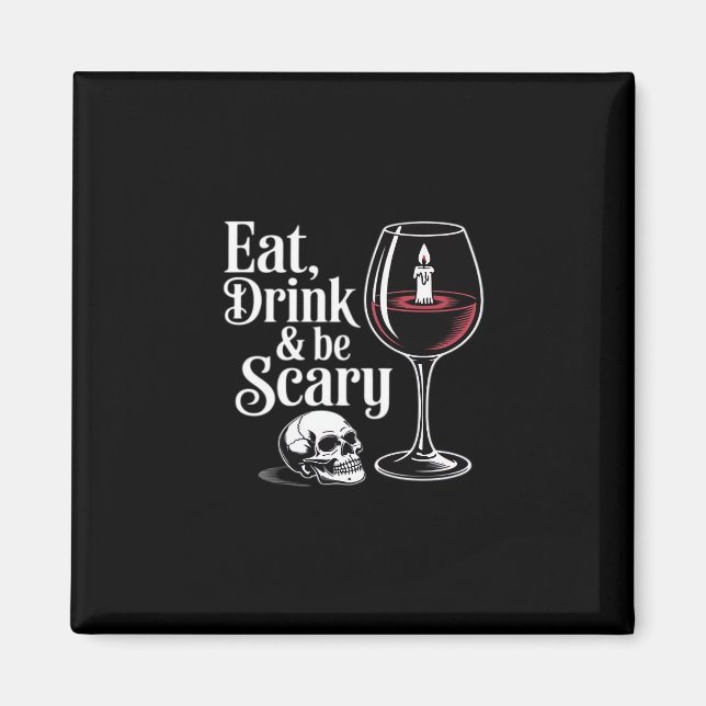 Imán Eat Drink And Be Scary Funny Quote Modern Look (Frente)