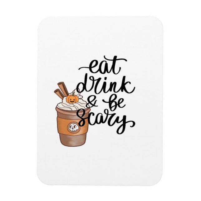Imán Eat Drink And Be Scary Funny Trendy (Vertical)