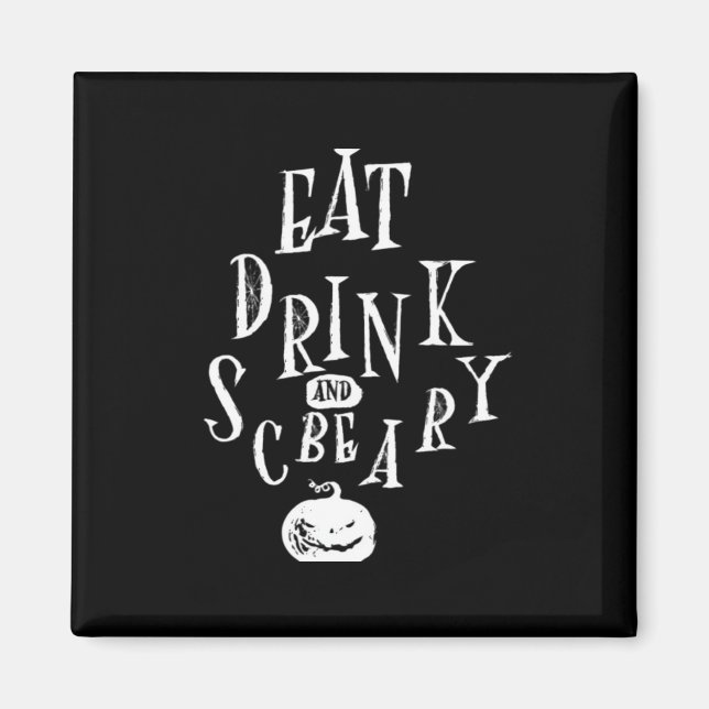 Imán Eat Drink And Be Scary Halloween Funny  (Frente)