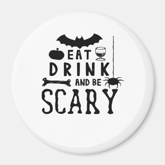 Imán Eat Drink And Be Scary Halloween Quote (Frente)