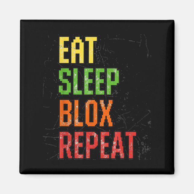 Imán Eat Sleep Blox Repeat, Blox Gaming, Funny Blox Cos (Frente)
