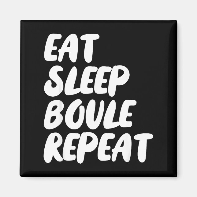 Imán Eat Sleep Boule Repeat Saying Funny Petanque Boule (Frente)