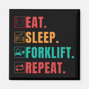 IMÁN EAT SLEEP FORKLIFT REPEAT - FORKLIFT OPERATOR 