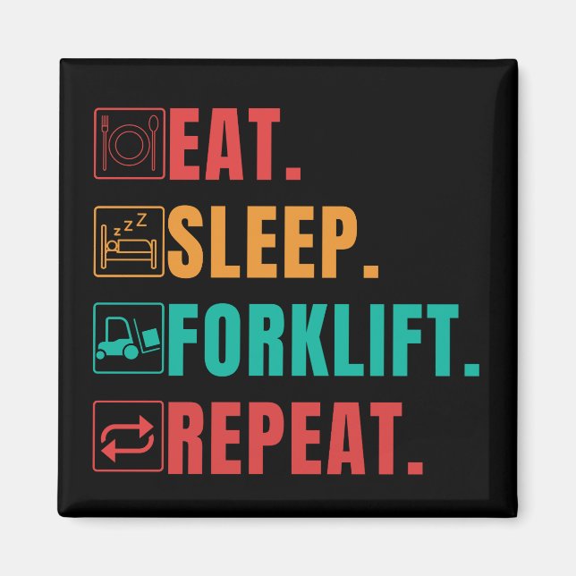 IMÁN EAT SLEEP FORKLIFT REPEAT - FORKLIFT OPERATOR  (Frente)