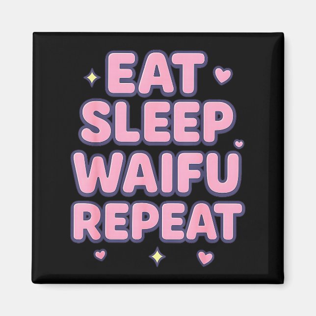Imán Eat Sleep Waifu Repeat Cute Anime Girl Fan Otaku M (Frente)