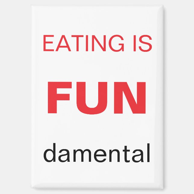 Imán Eating is Fundamental refrigerator magnet (Anverso)