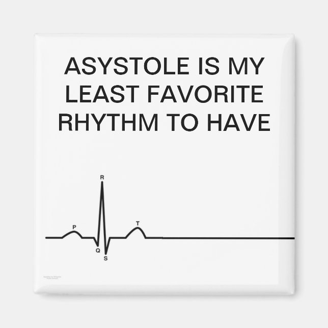 Imán ecg, ASYSTOLE ES MI RITMO MENOS FAVORITO... (Frente)