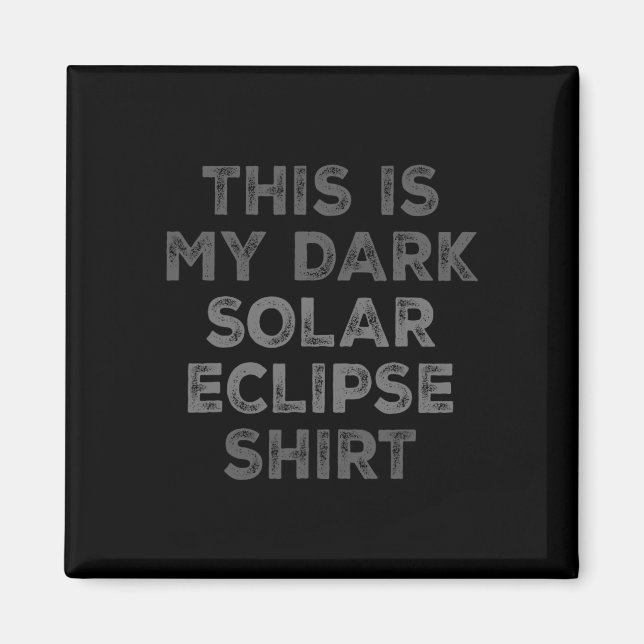 Imán Eclipse 2024 Este Es Mi Eclipse Solar Oscuro (Frente)
