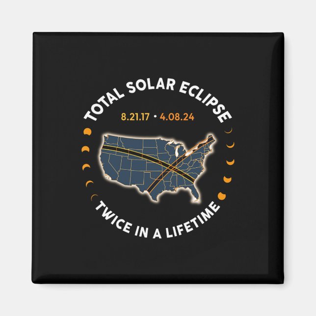 Imán Eclipse Solar Total 2024 Dos Veces En La Vida 2017 (Frente)