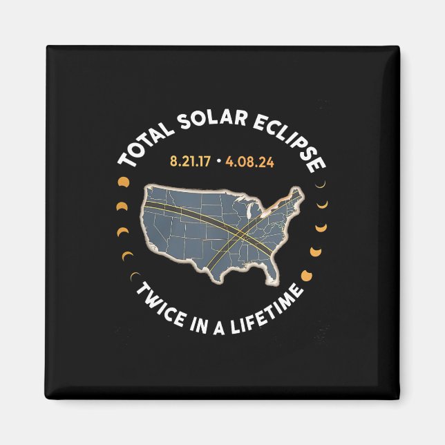 Imán Eclipse Solar Total Dos Veces En La Vida 2017 2024 (Frente)
