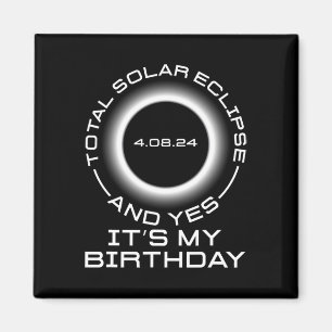 Imán Eclipse solar total y sí es #39; es mi cumpleaños