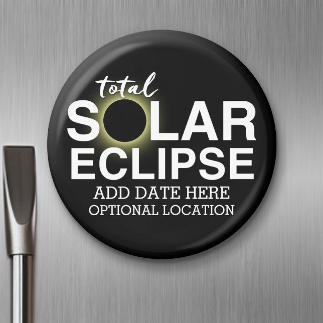 Imán Eclipse Total de Sol - Agrega Fecha y Tu Ubicación (Solar Eclipse Magnet)