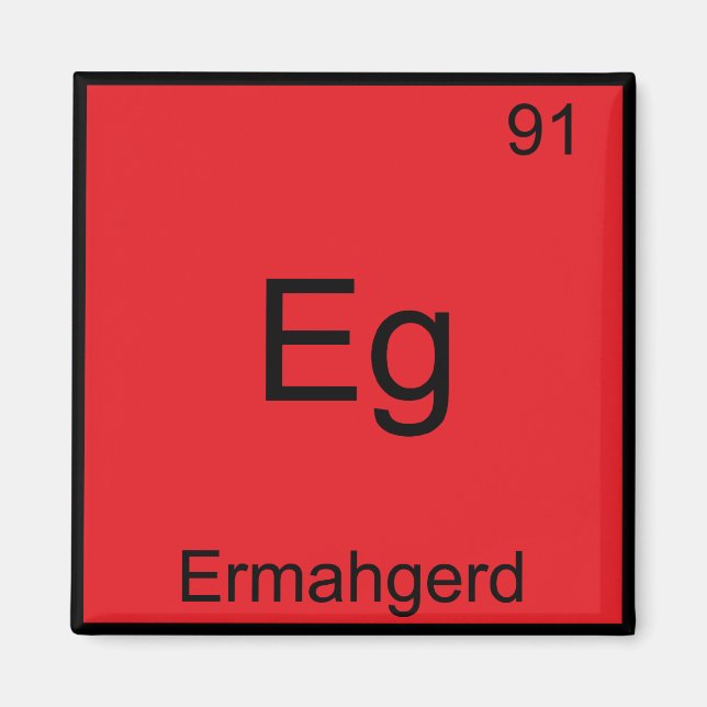 Imán Eg - Ermahgerd Elemento de Química Divertido de Me (Frente)