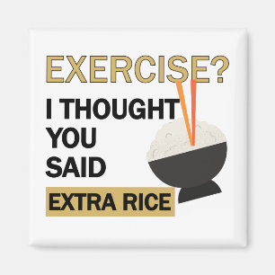 Imán Ejercicio Pensé Que Dijiste Arroz Extra Divertido