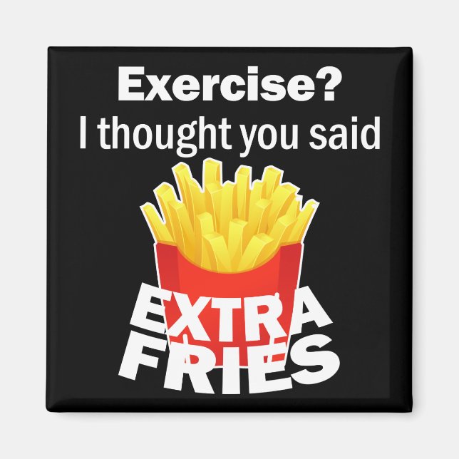 Imán Ejercicio pensé que dijiste papas extra - divertid (Frente)