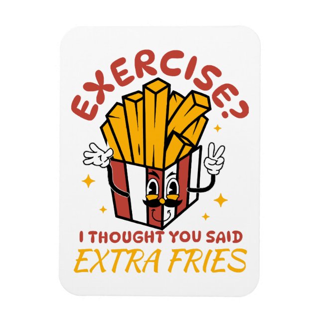 Imán Ejercicio pensé que dijiste papas fritas extra (Vertical)