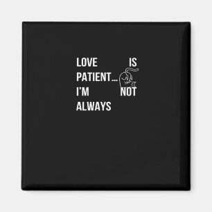 Imán El amor es paciente no siempre soy divertido Humor