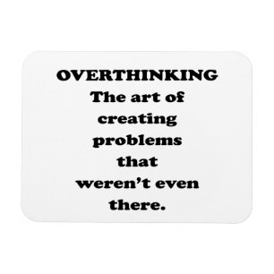 Imán El arte de Overthinking - humor divertido de la