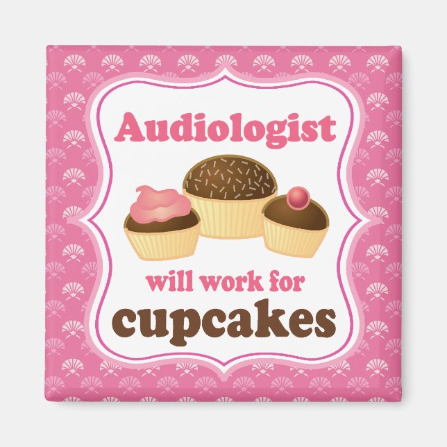 Imán El Audiólogo Trabajará Para El Cupcakes Fridge Mag (Frente)