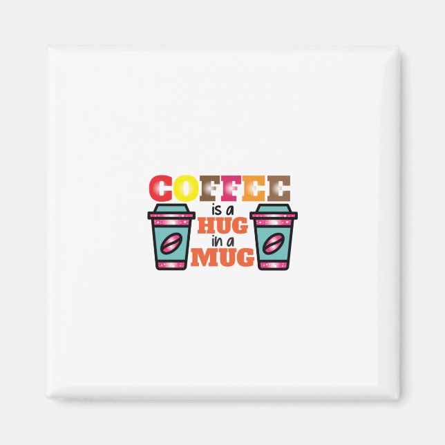 Imán El Café Art Coffee Es Un Abrazo En Una Mug (Frente)