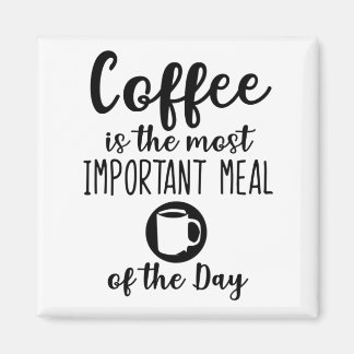Imán el café es la comida más importante del día