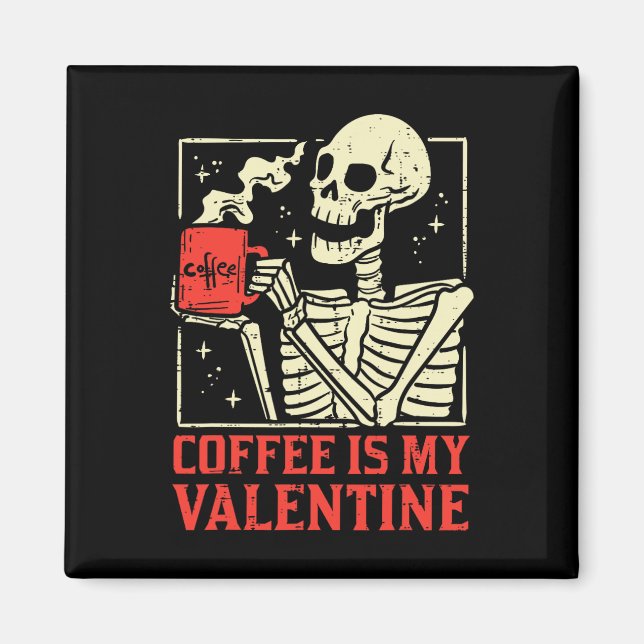 Imán El café es mi Día de San Valentín de San Valentín. (Frente)