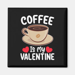 Imán El café es mi día de San Valentín divertido cafeín