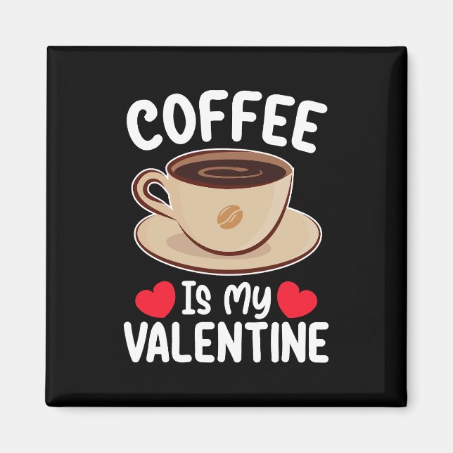 Imán El café es mi día de San Valentín divertido cafeín (Frente)