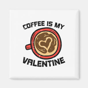 Imán El Café Es Mi Valentine Funny Love Caffeine Men Wo